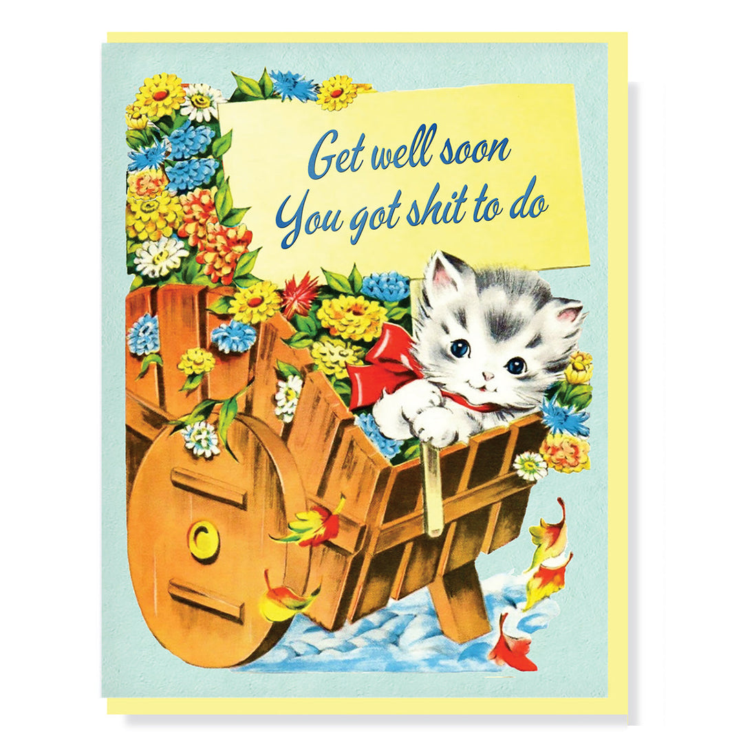 Get well soon you got shit to do